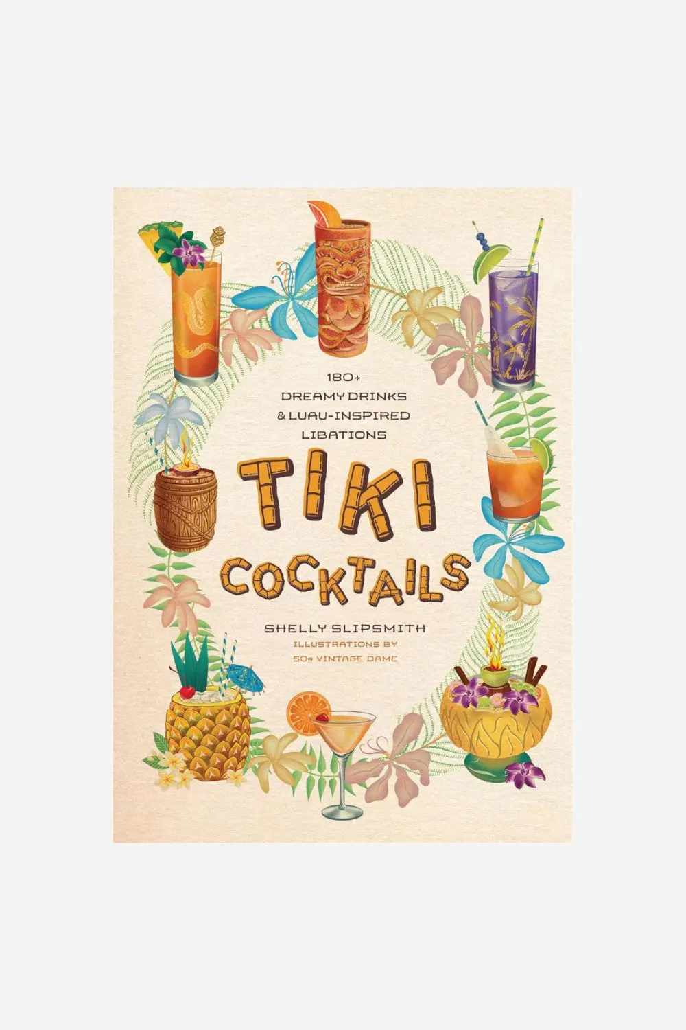 Tiki Cocktails: 180+ Dreamy Drinks And Luau-Inspired Libations 1