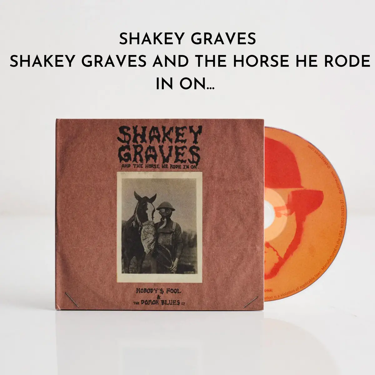 Shakey Graves And The Horse He Rode In On...(Cd) 1