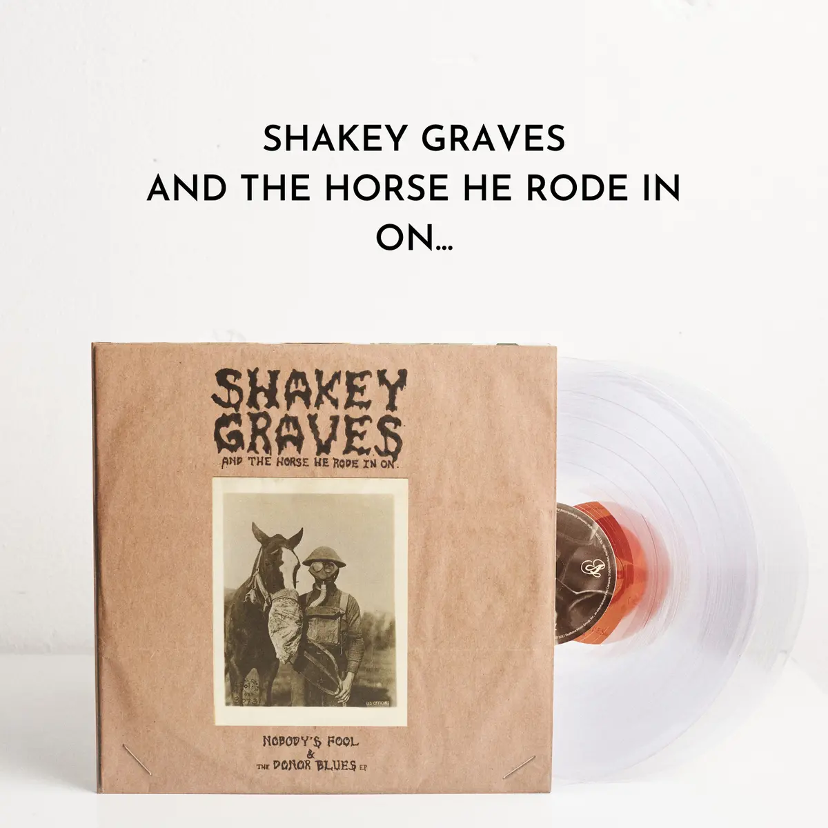 Shakey Graves And The Horse He Rode In On... (Clear Vinyl) 1