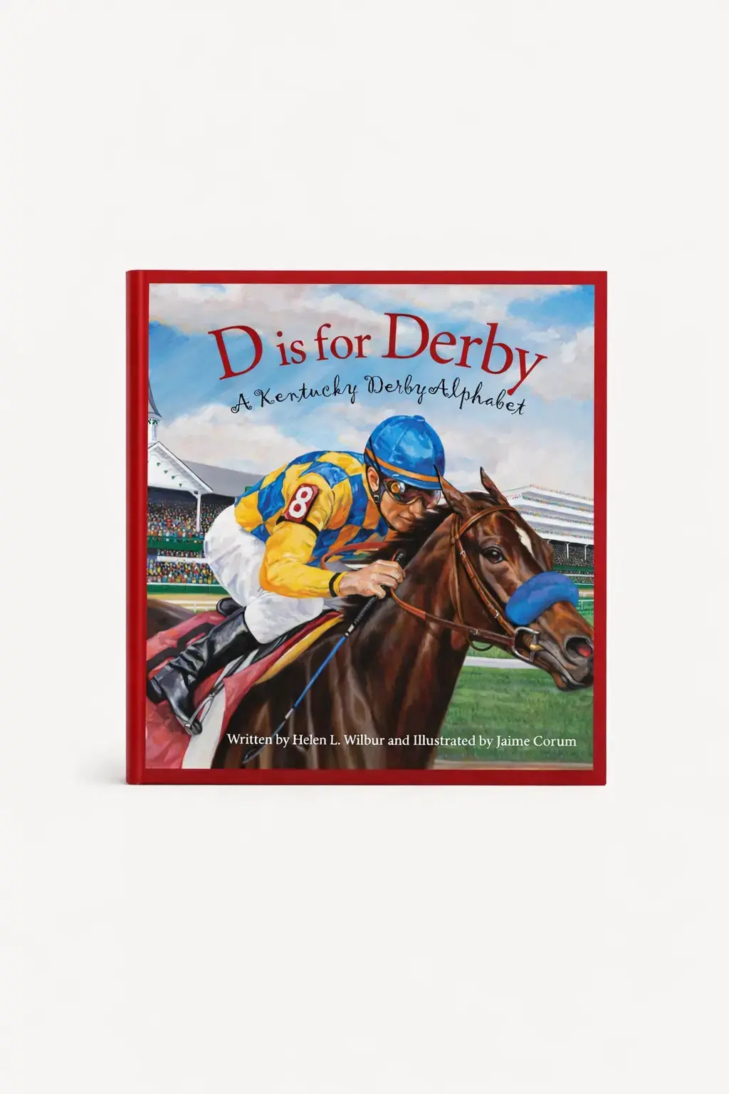 D Is For Derby: A Kentucky Derby Alphabet Picture Book 1