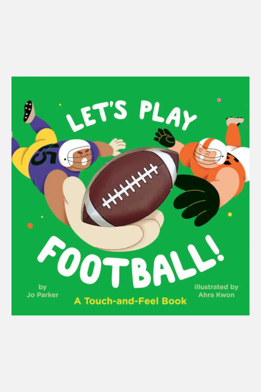 Let's Play Football!: A Touch-And-Feel Children's Book 1