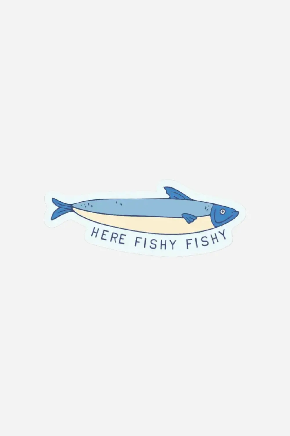 Ruff House Print Shop Here Fishy Fishy Sticker 1