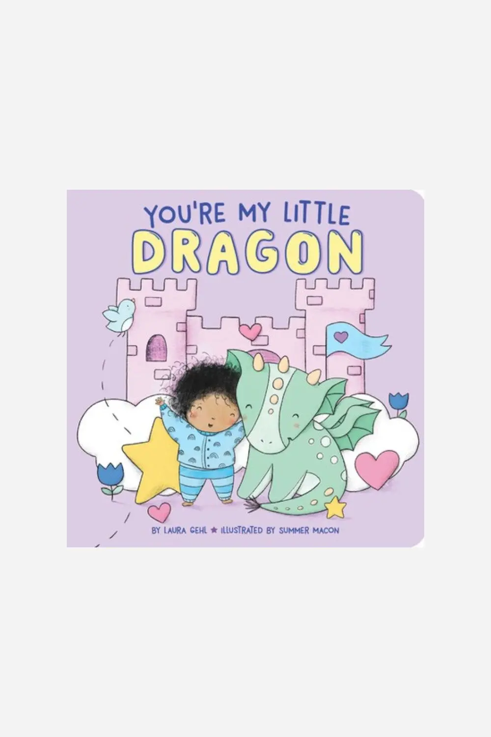 You're My Little Dragon By Laura Gehl 1
