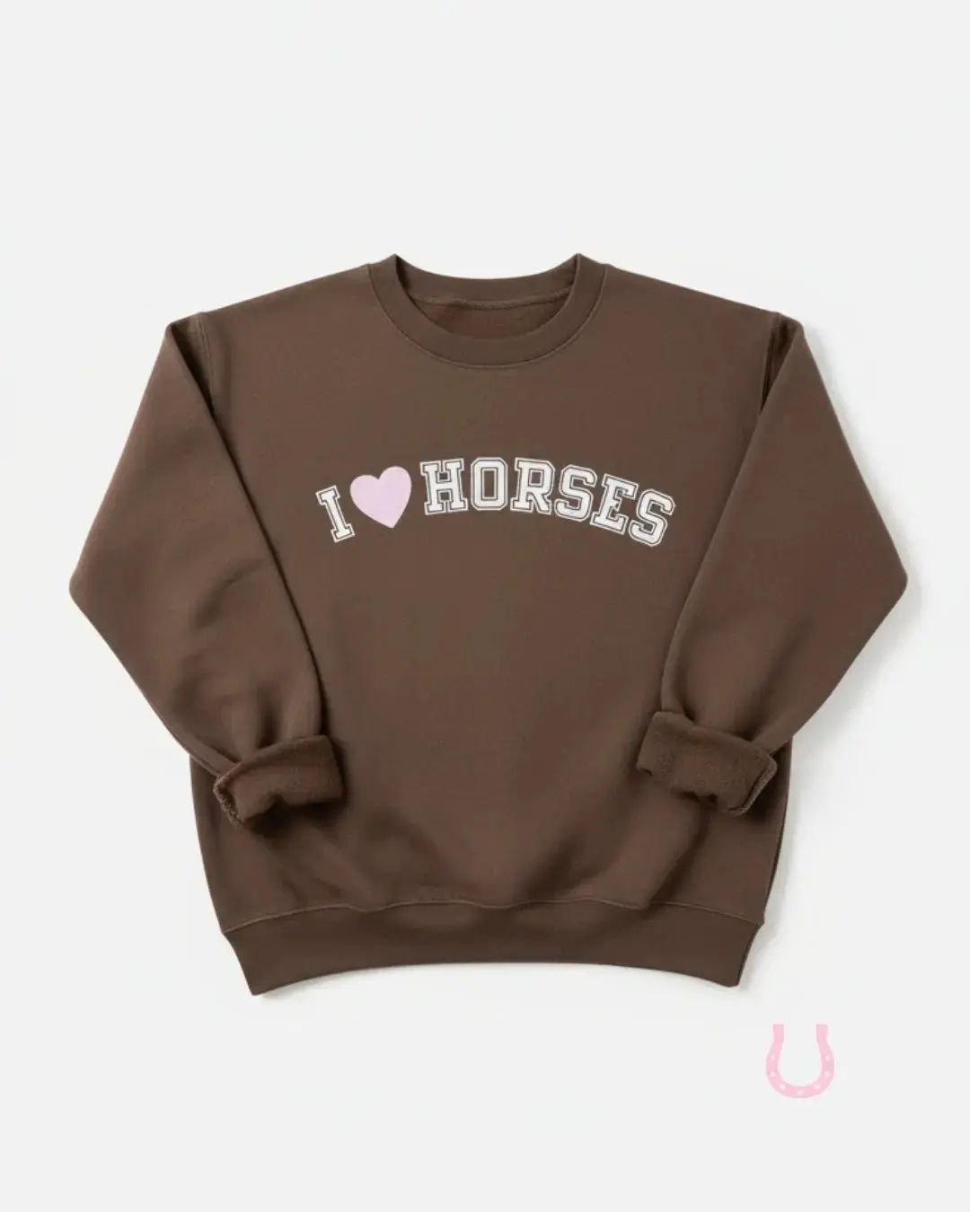 I Love Horses Sweatshirt (Brown) 1