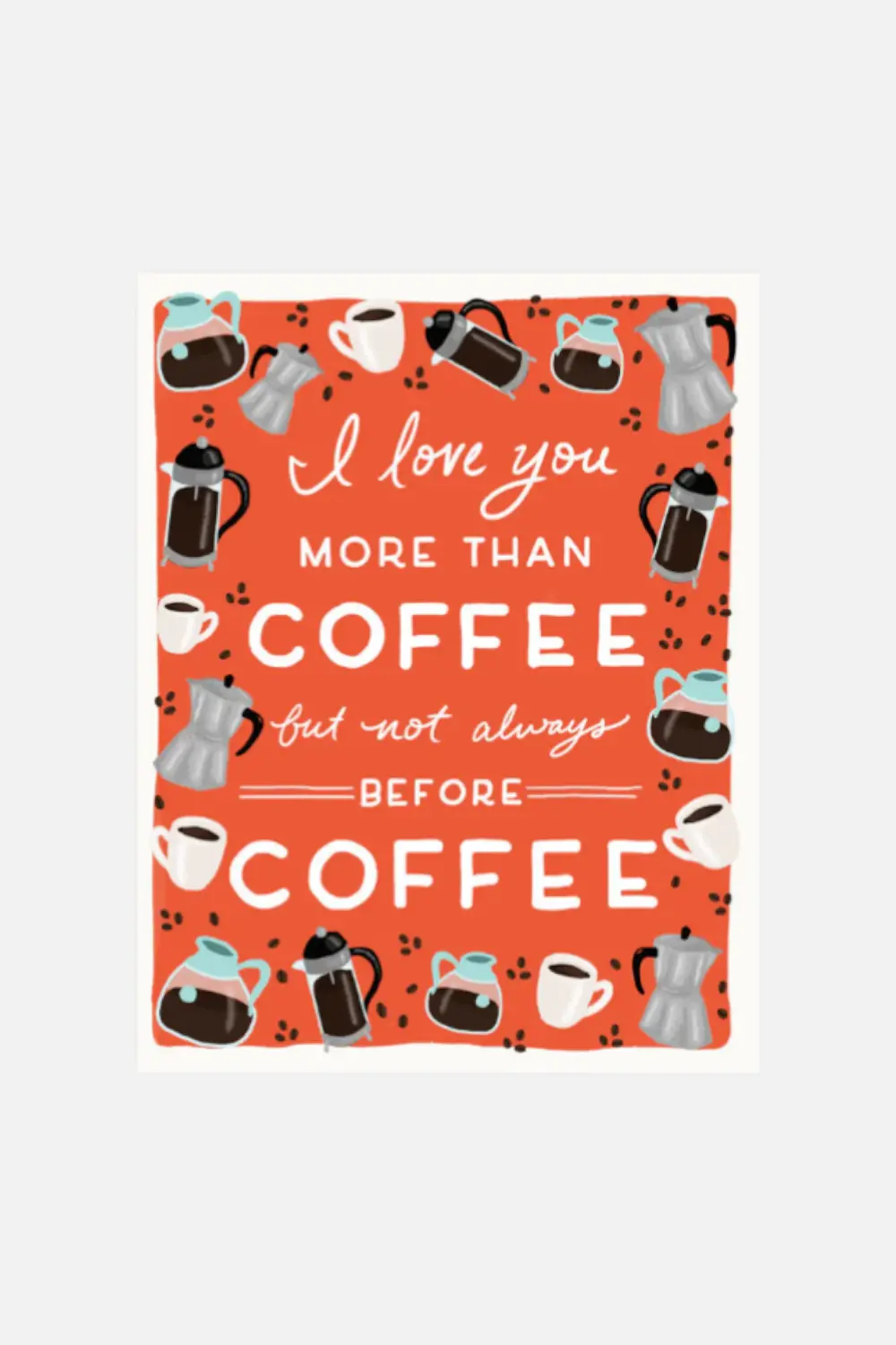 I Love You More Than Coffee Card 1