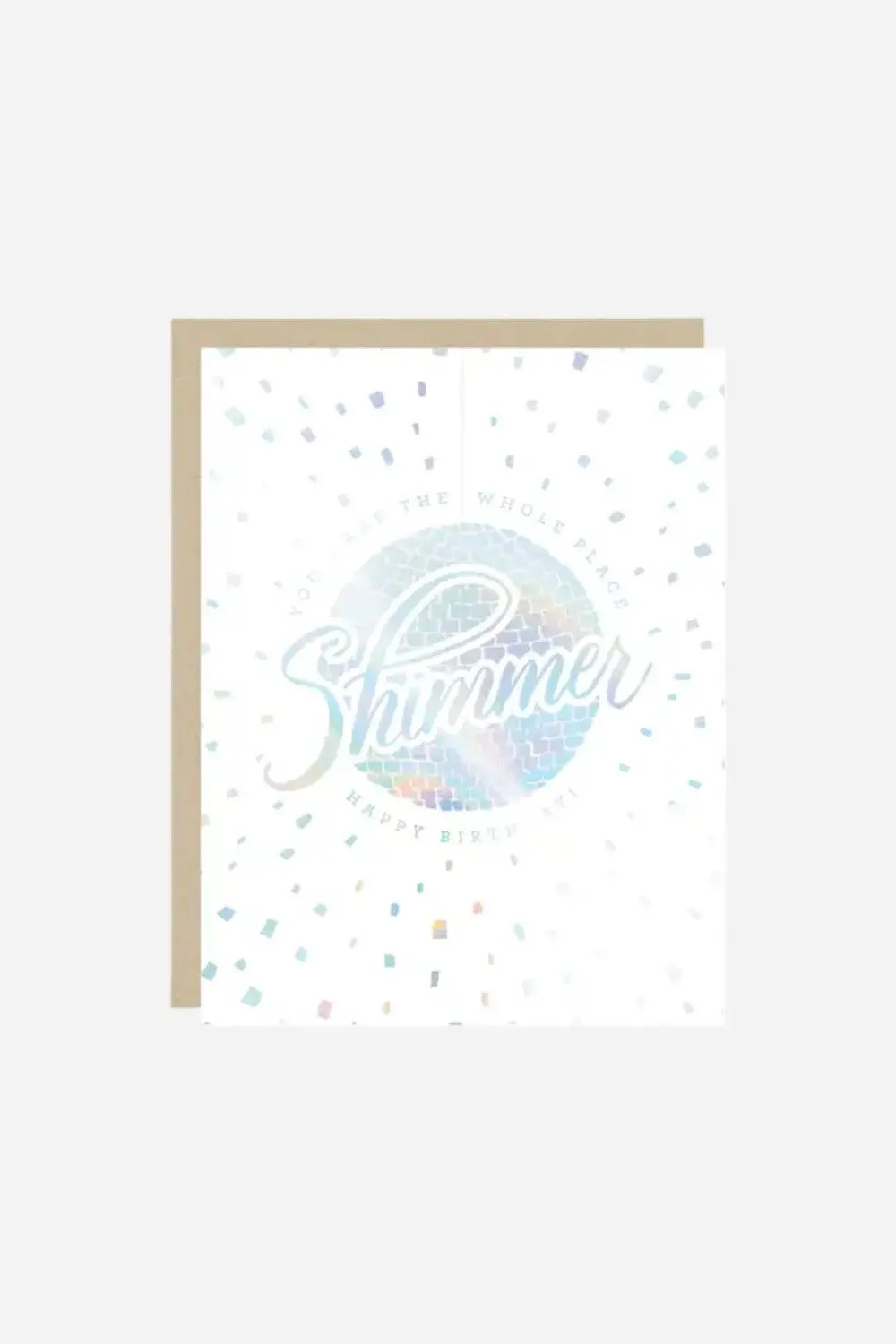 You Make The Whole Place Shimmer Birthday Card 1