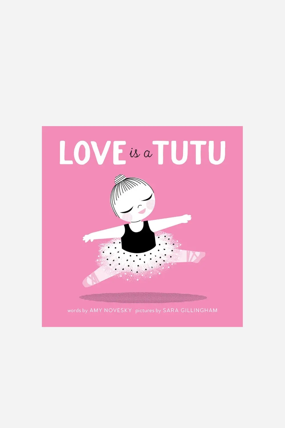 Love Is A Tutu Board Book 1