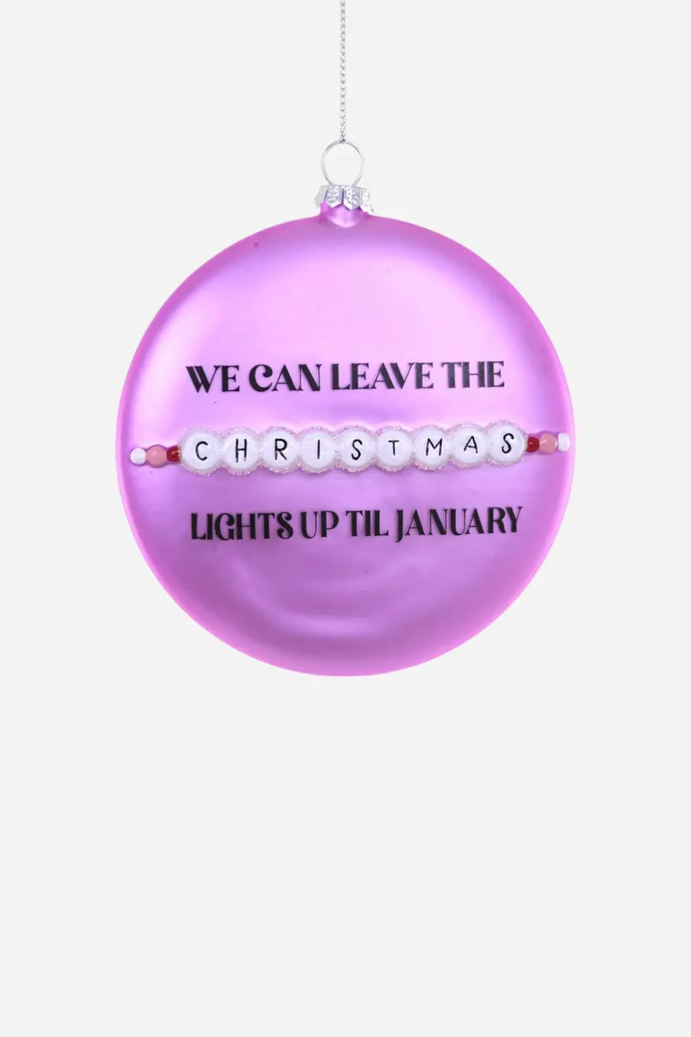 We Can Leave The Christmas Lights Up Ornament 1