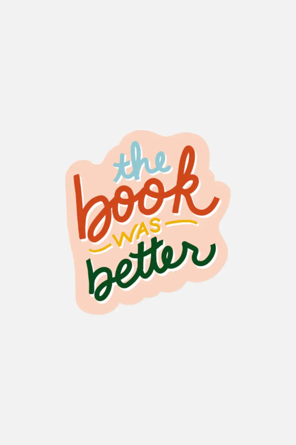 Slightly Stationary The Book Was Better Sticker 1