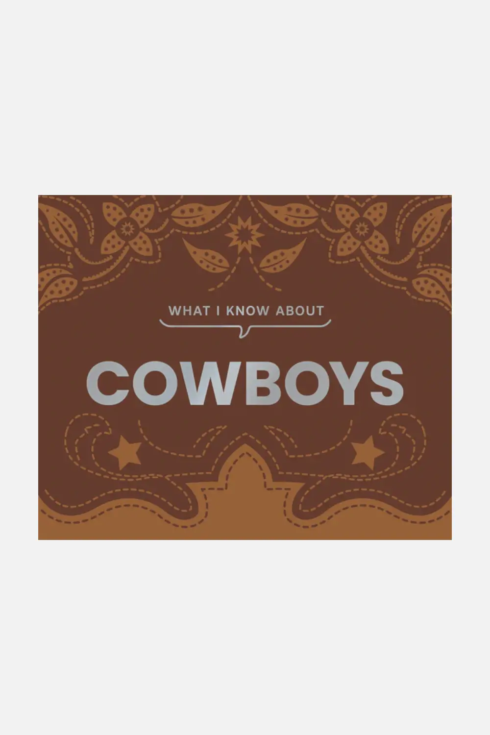 What I Know About Cowboys Book 1